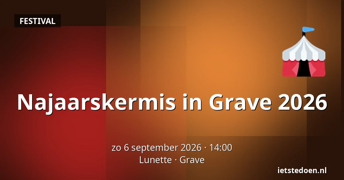 Najaarskermis in Grave 2026 — Lunette, Grave