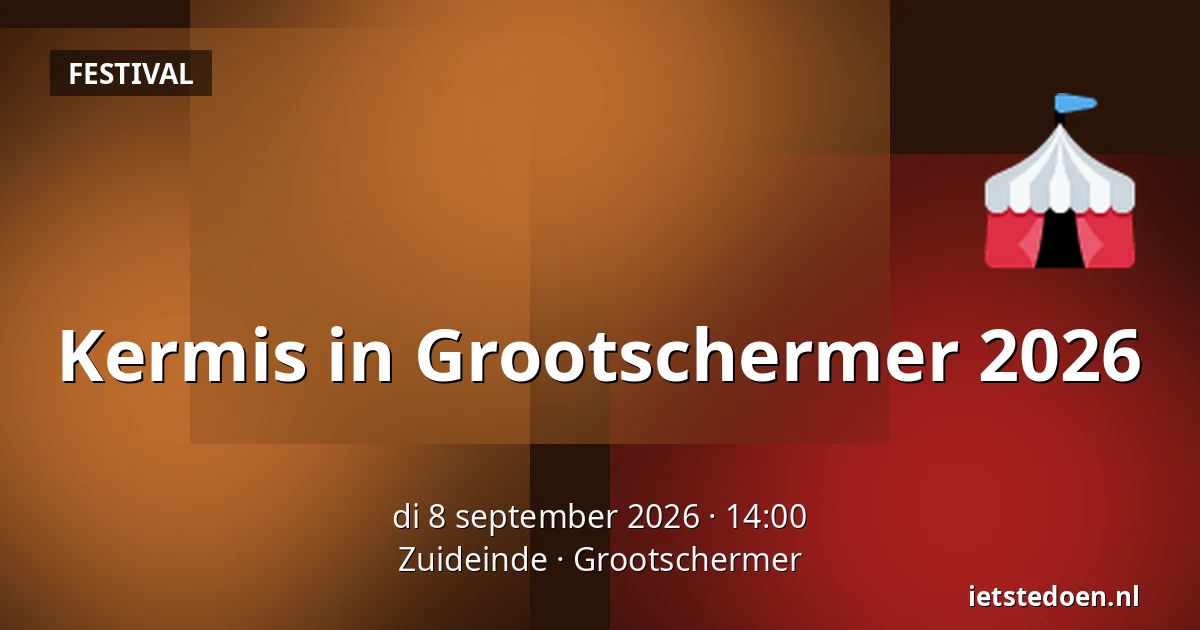 Kermis in Grootschermer 2026 — Zuideinde, Grootschermer