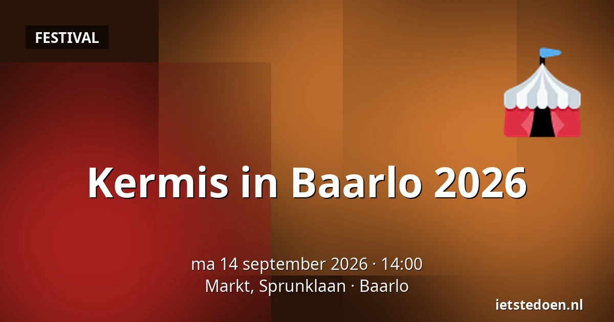 Kermis in Baarlo 2026 — Markt, Sprunklaan, Baarlo