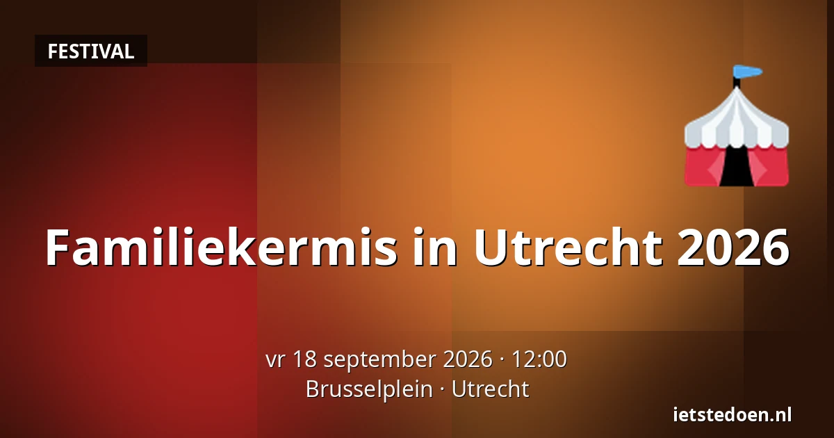 Familiekermis in Utrecht 2026 — Brusselplein, Utrecht
