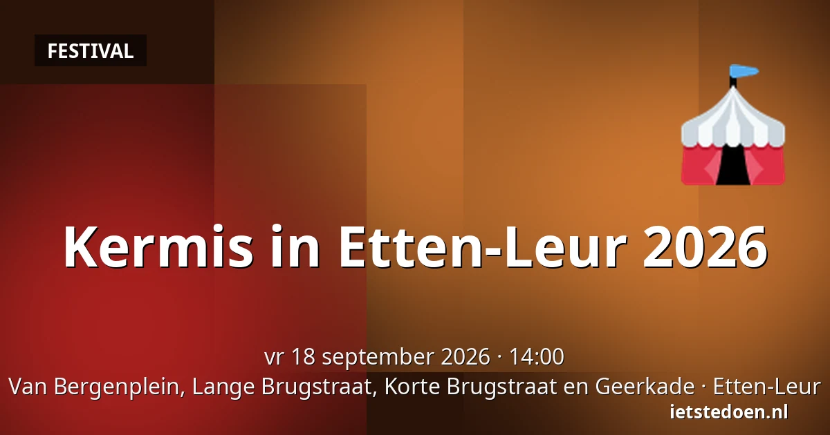 Kermis in Etten-Leur 2026 — Van Bergenplein, Lange Brugstraat, Korte Brugstraat en Geerkade, Etten-Leur