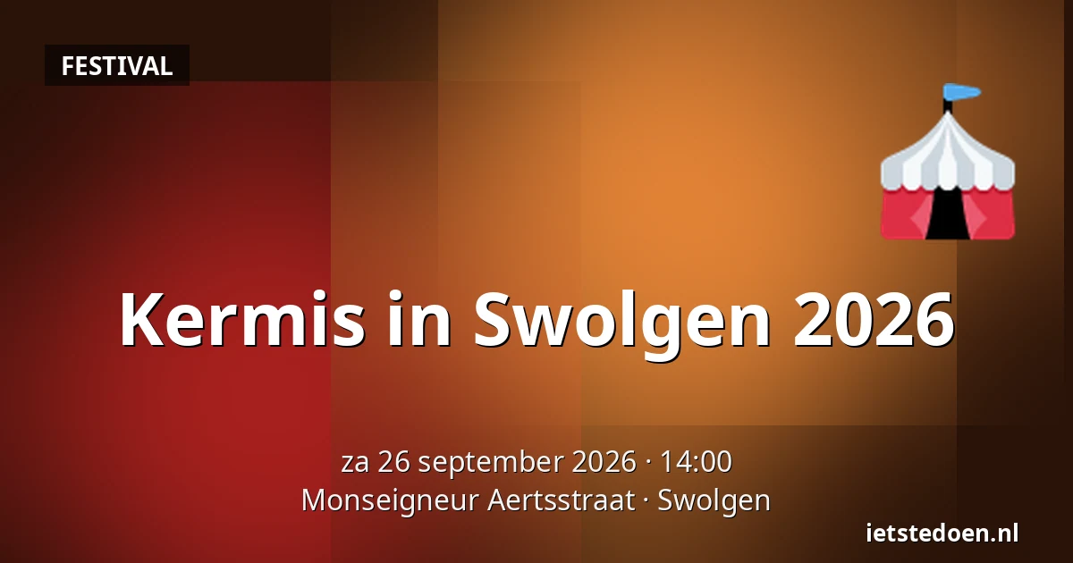 Kermis in Swolgen 2026 — Monseigneur Aertsstraat, Swolgen
