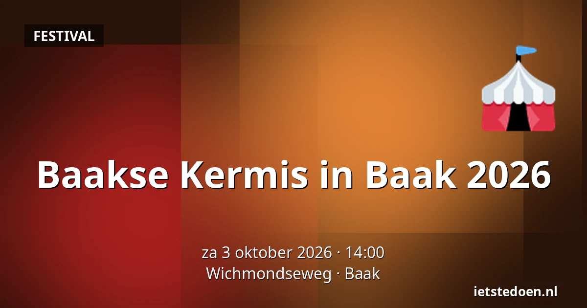 Baakse Kermis in Baak 2026 — Wichmondseweg, Baak
