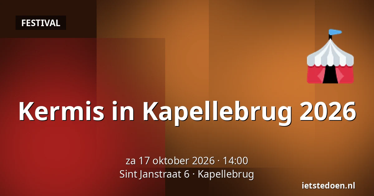 Kermis in Kapellebrug 2026 — Sint Janstraat 6, Kapellebrug