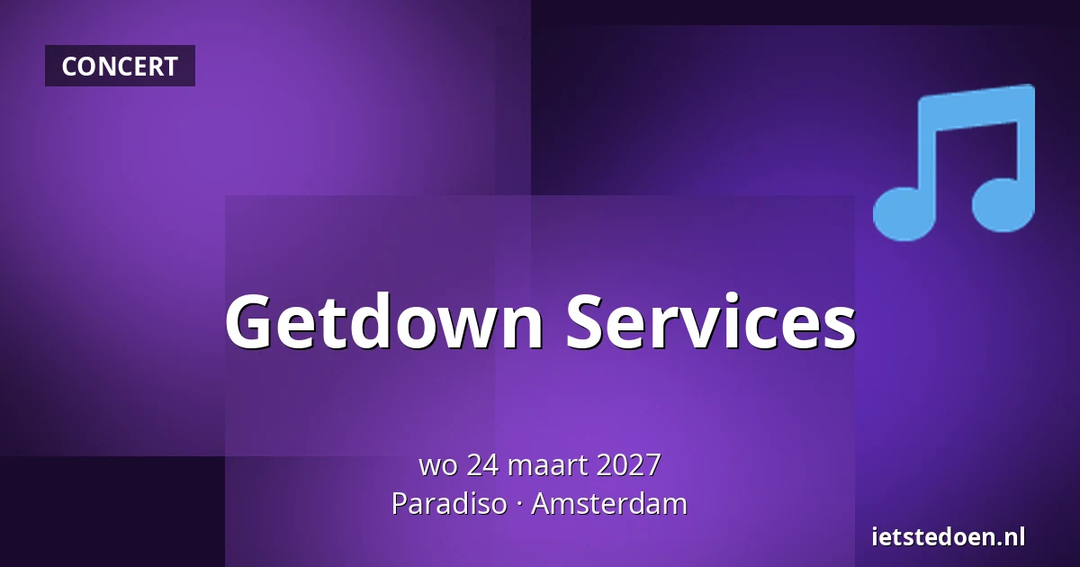 Getdown Services — Paradiso, Amsterdam