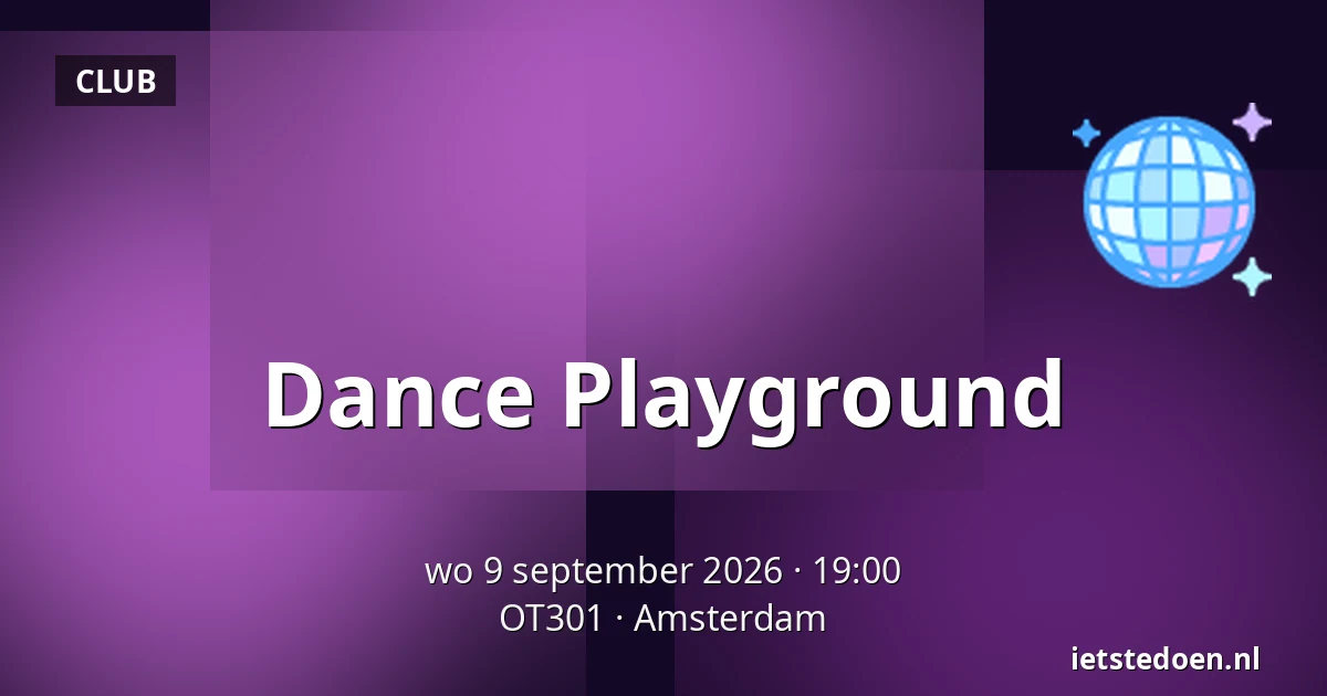 Dance Playground — OT301, Amsterdam