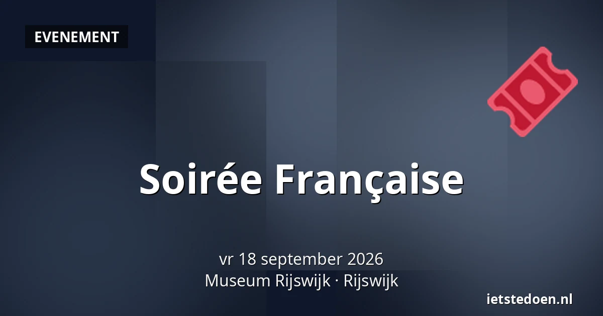 Soirée Française — Museum Rijswijk, Rijswijk