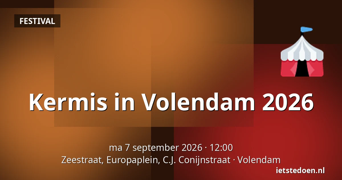 Kermis in Volendam 2026 — Zeestraat, Europaplein, C.J. Conijnstraat, Volendam