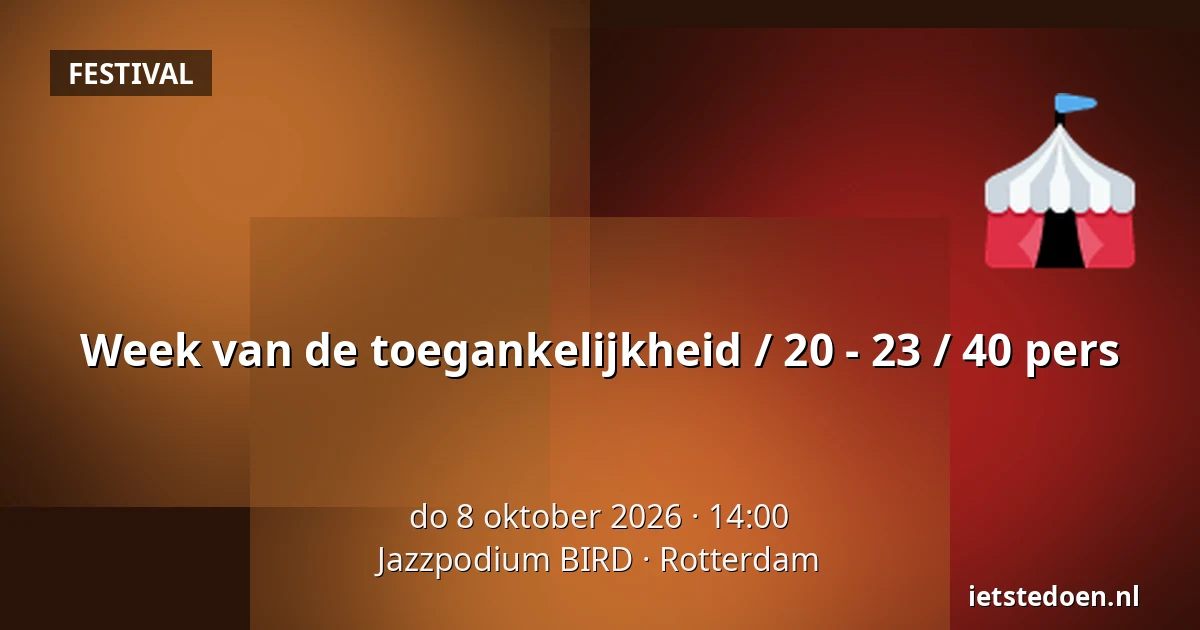 Week van de toegankelijkheid / 20 - 23 / 40 pers — Jazzpodium BIRD, Rotterdam