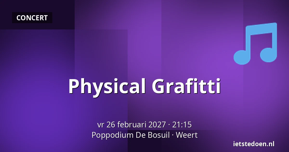 Physical Grafitti — Poppodium De Bosuil, Weert