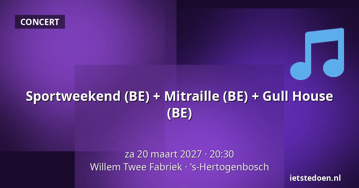 Sportweekend (BE) + Mitraille (BE) + Gull House (BE) — Willem Twee Fabriek, 's-Hertogenbosch