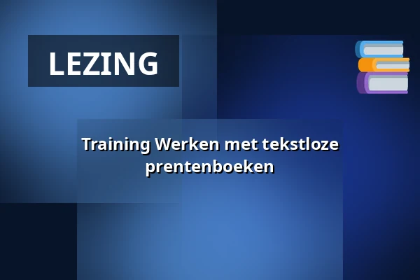 Training Werken met tekstloze prentenboeken — de Bibliotheek Lichtenvoorde, Lichtenvoorde