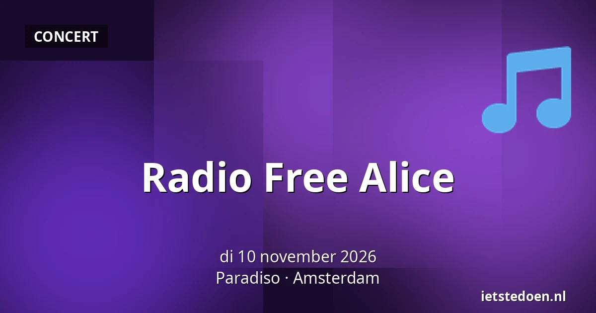 Radio Free Alice — Paradiso, Amsterdam