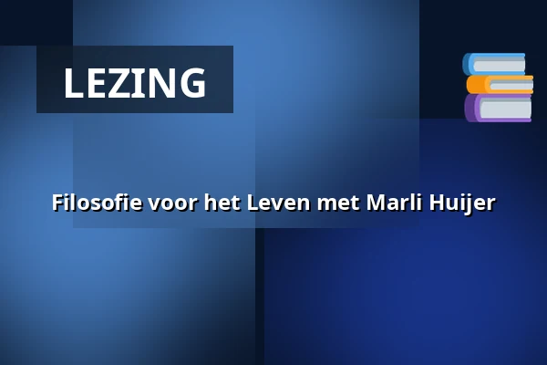 Filosofie voor het Leven met Marli Huijer — Tolhuistuin, Amsterdam