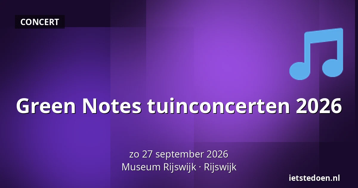 Green Notes tuinconcerten 2026 — Museum Rijswijk, Rijswijk