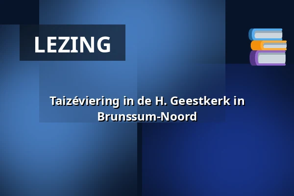 Taizéviering in de H. Geestkerk in Brunssum-Noord — H. Geestkerk, Brunssum