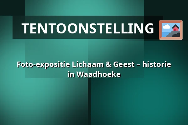 Foto-expositie Lichaam & Geest – historie in Waadhoeke — Bibliotheek St.- Annaparochie, St.-Annaparochie