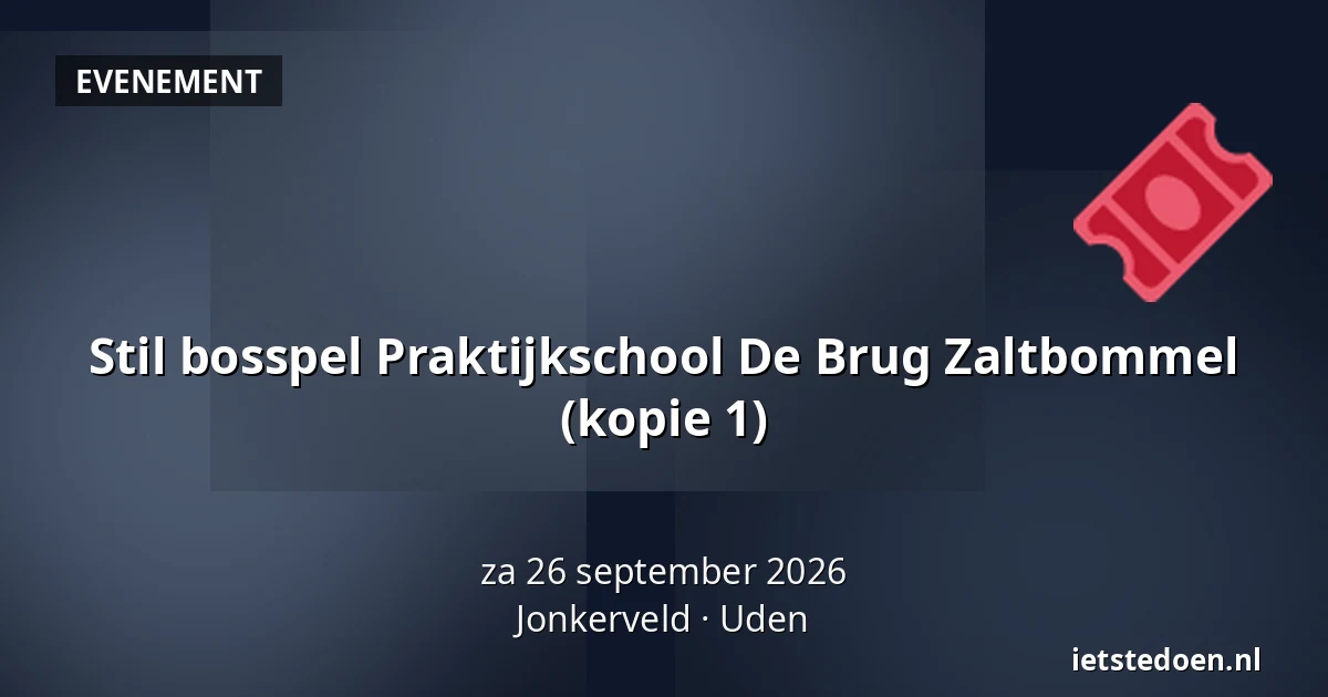 Stil bosspel Praktijkschool De Brug Zaltbommel (kopie 1) — Jonkerveld, Uden