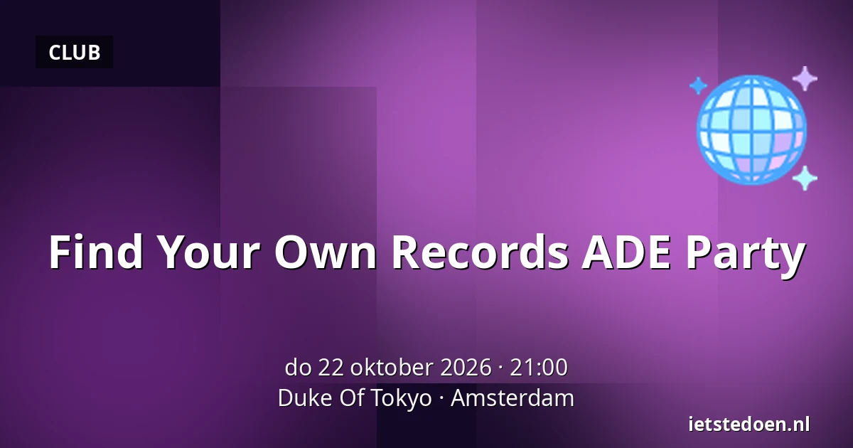 Find Your Own Records ADE Party — Duke Of Tokyo, Amsterdam