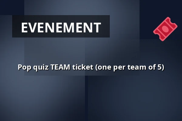 Pop quiz TEAM ticket (one per team of 5) — Vessel 11, Rotterdam