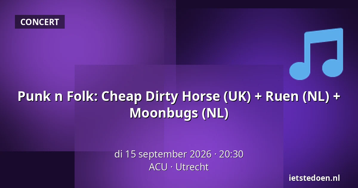Punk n Folk: Cheap Dirty Horse (UK) + Ruen (NL) + Moonbugs (NL) — ACU, Utrecht