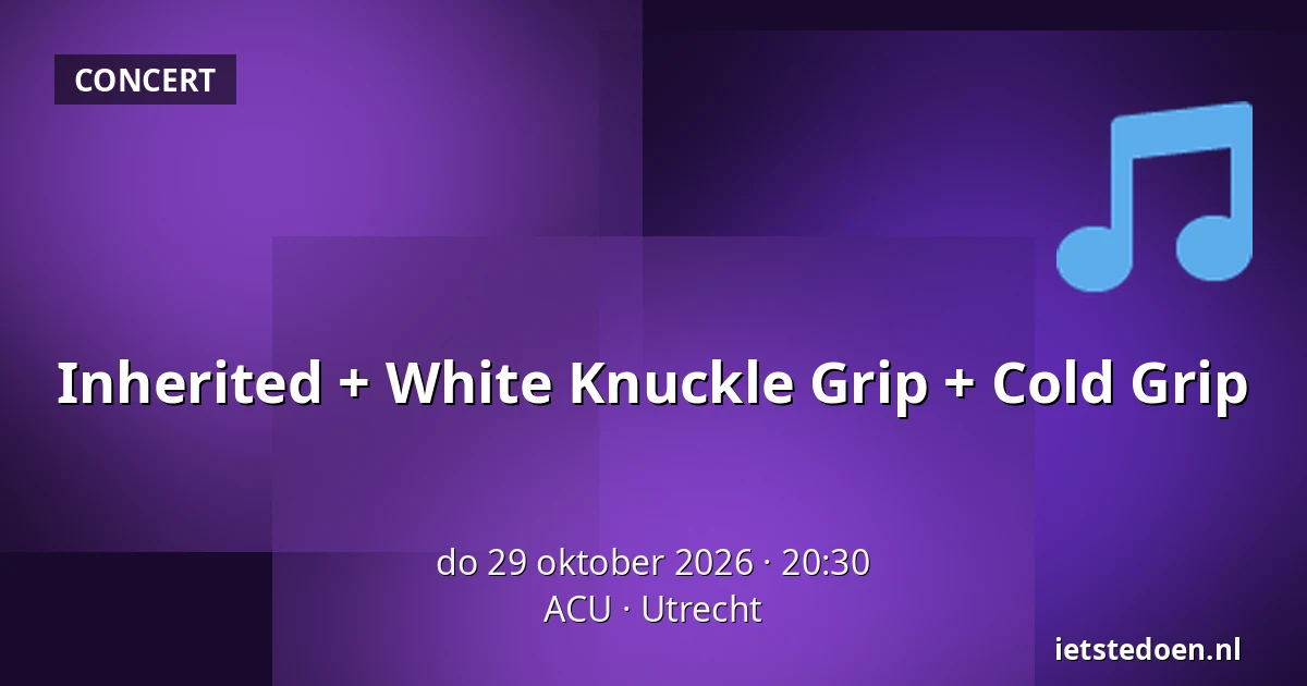 Inherited + White Knuckle Grip + Cold Grip — ACU, Utrecht