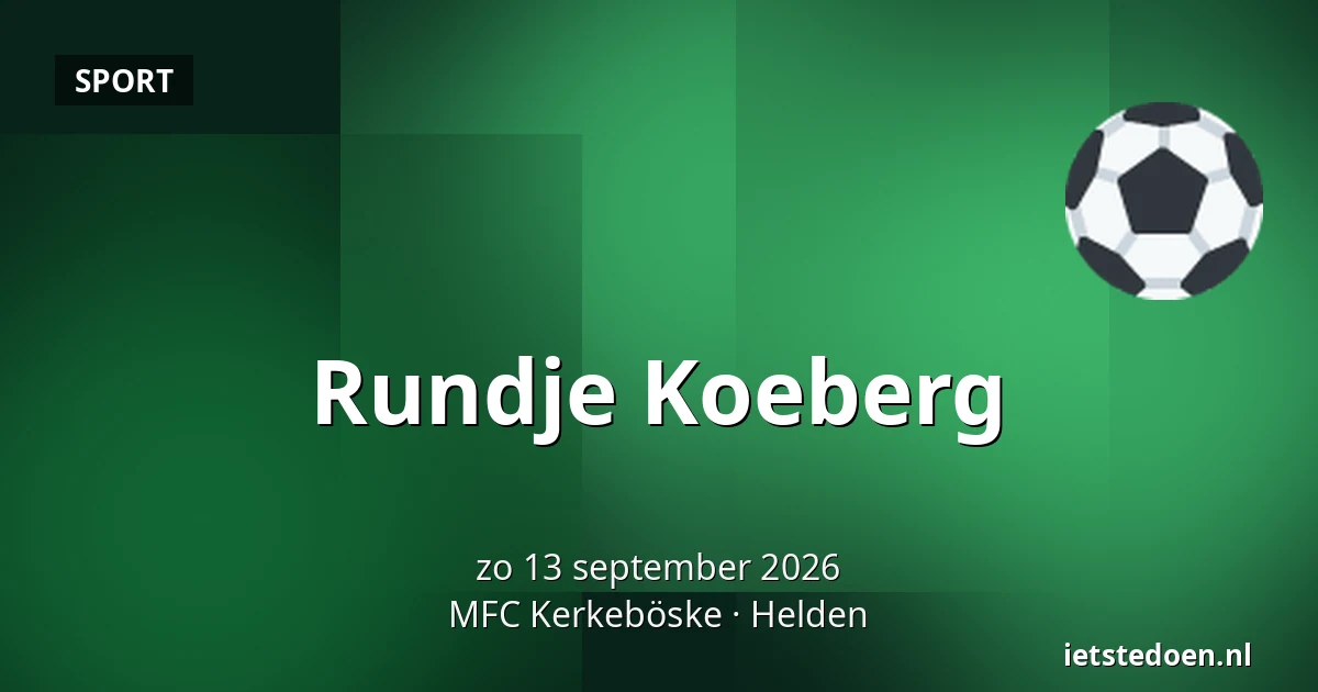 Rundje Koeberg — MFC Kerkeböske, Helden