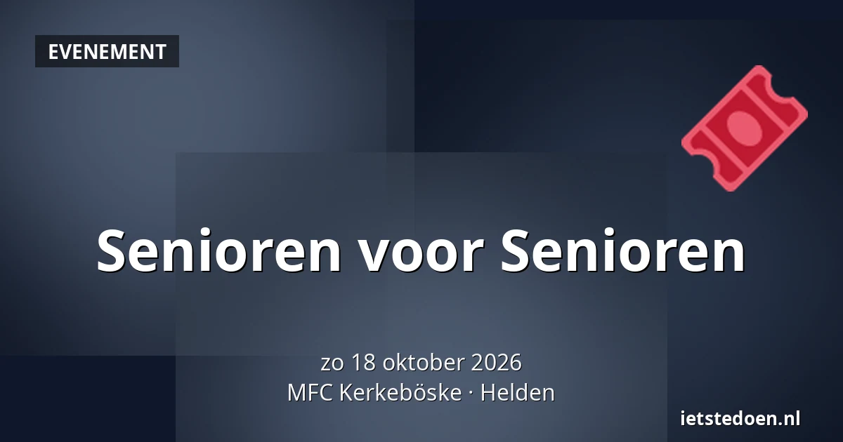Senioren voor Senioren — MFC Kerkeböske, Helden