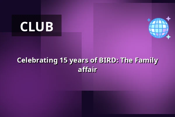 Celebrating 15 years of BIRD: The Family affair — Jazzpodium BIRD, Rotterdam