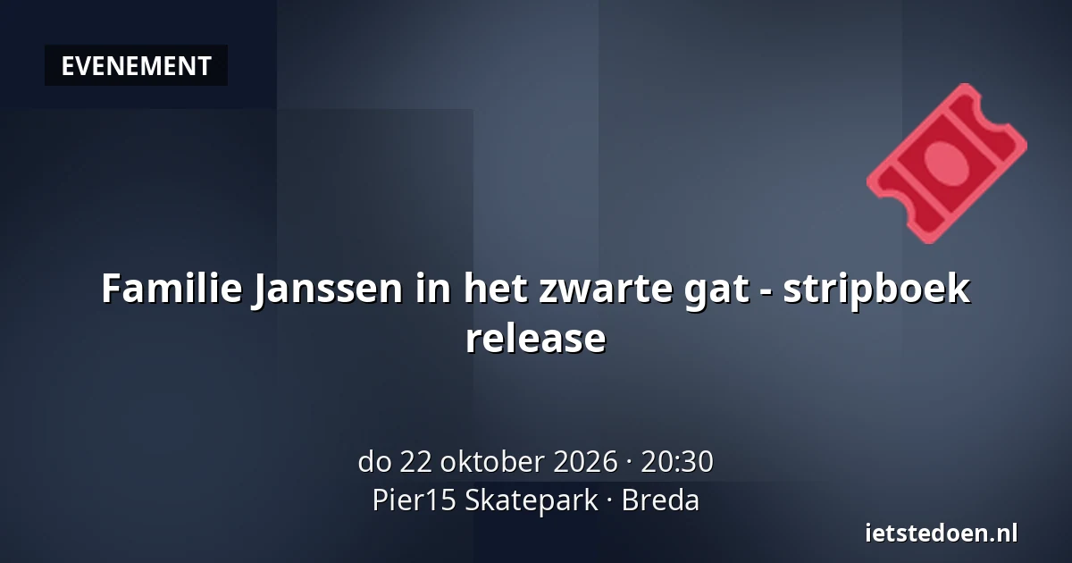Familie Janssen in het zwarte gat - stripboek release — Pier15 Skatepark, Breda