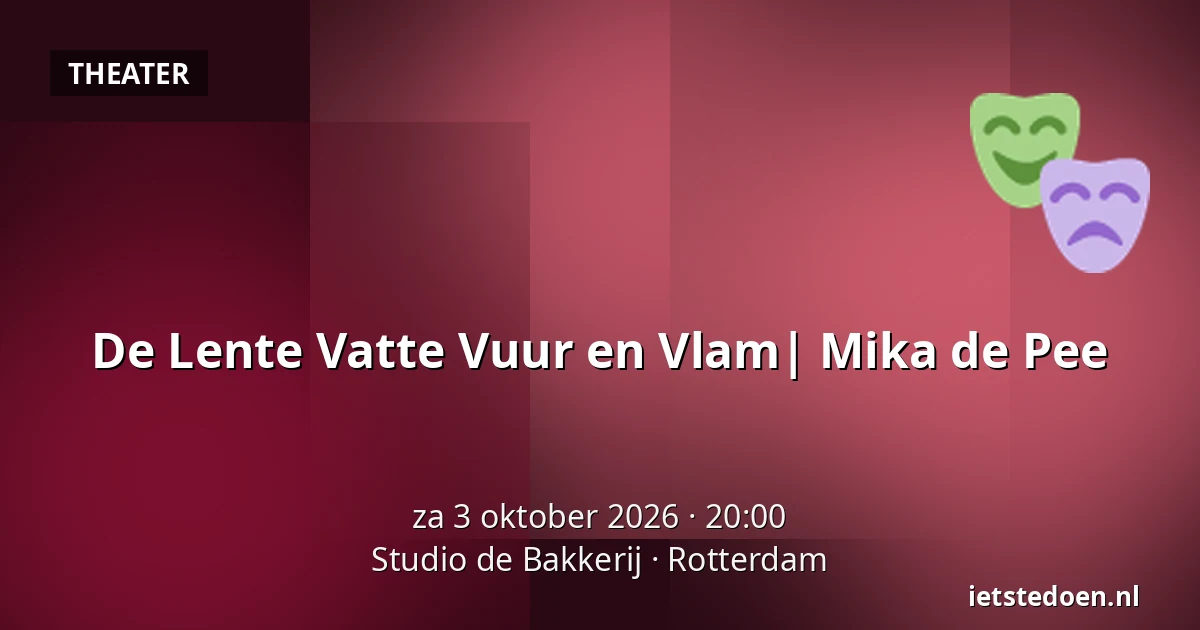 De Lente Vatte Vuur en Vlam| Mika de Pee — Studio de Bakkerij, Rotterdam