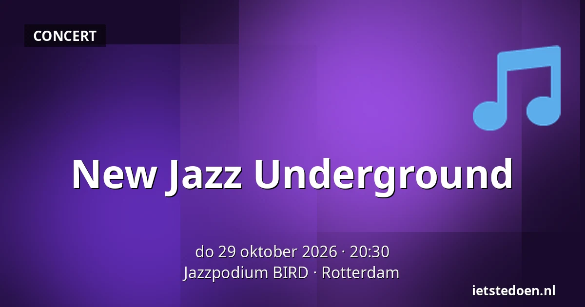 New Jazz Underground — Jazzpodium BIRD, Rotterdam