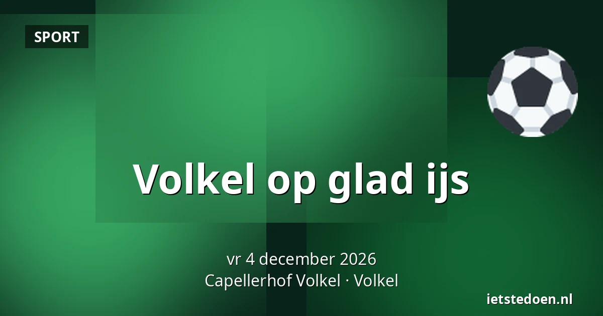 Volkel op glad ijs — Capellerhof Volkel, Volkel