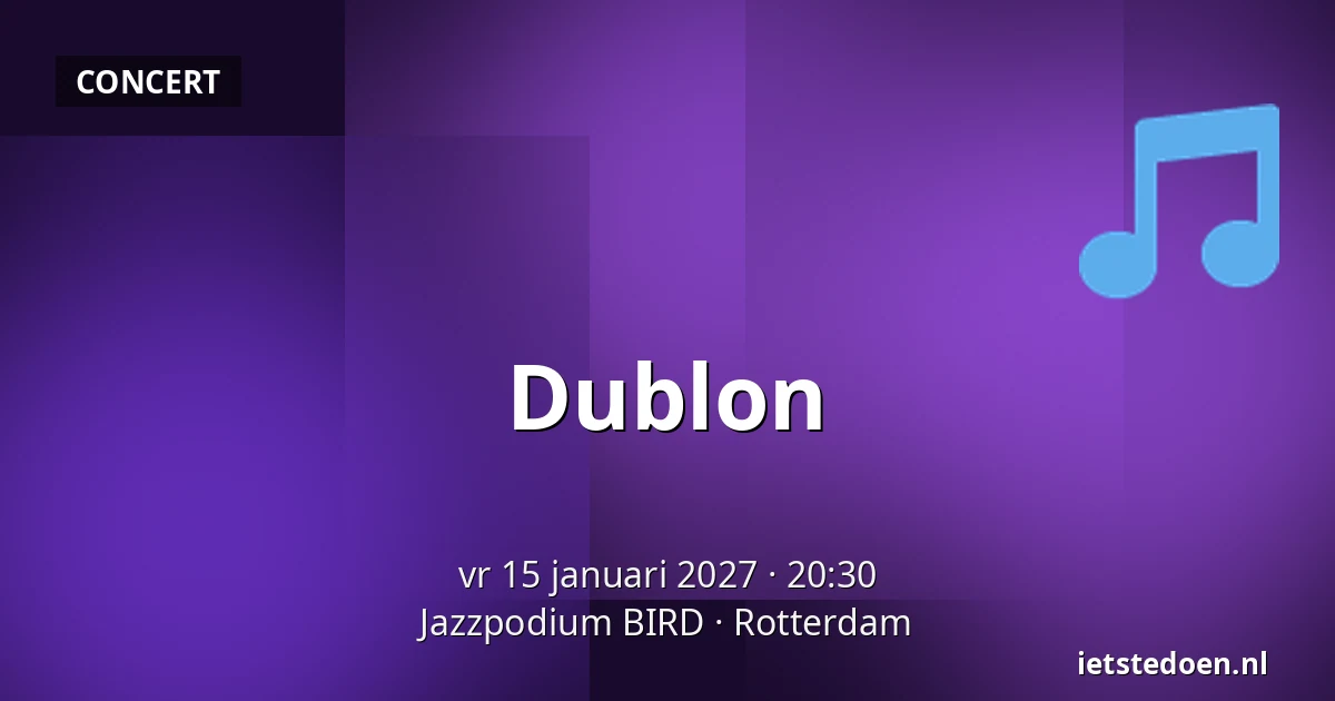 Dublon — Jazzpodium BIRD, Rotterdam