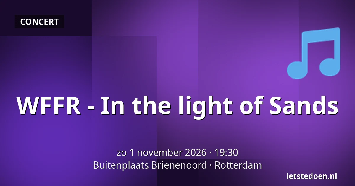 WFFR - In the light of Sands — Buitenplaats Brienenoord, Rotterdam