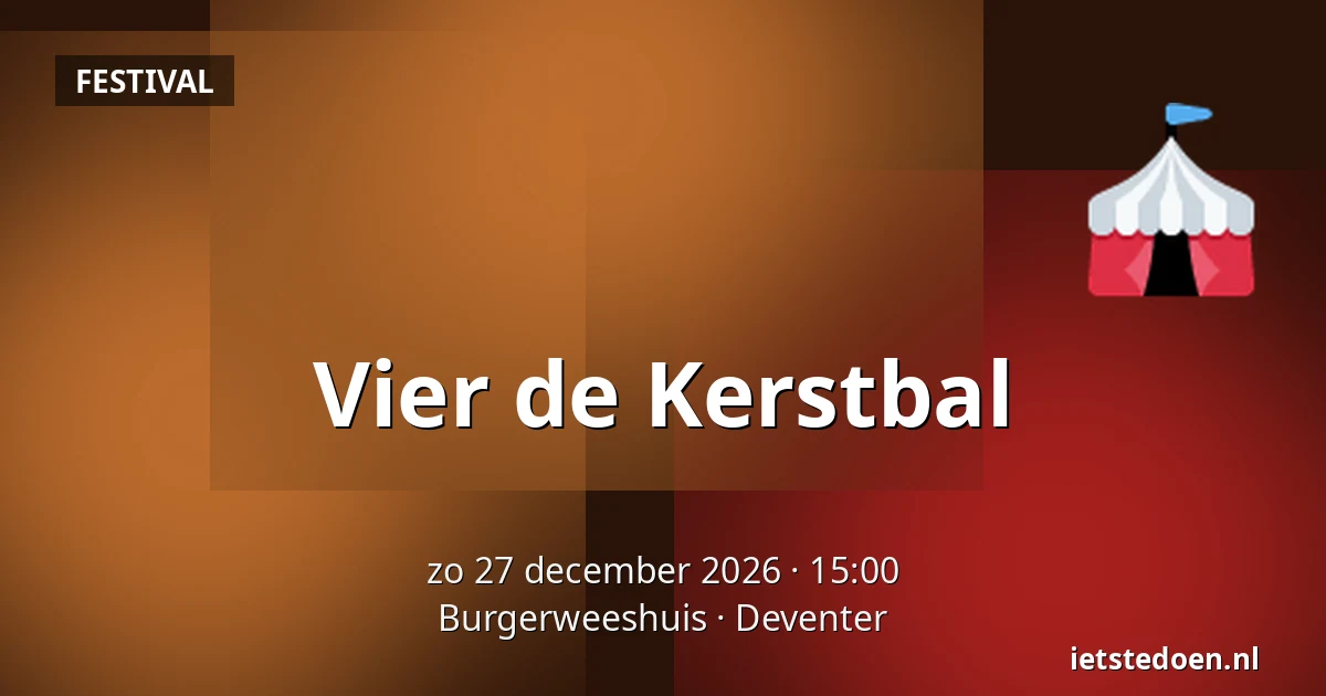 Vier de Kerstbal — Burgerweeshuis, Deventer