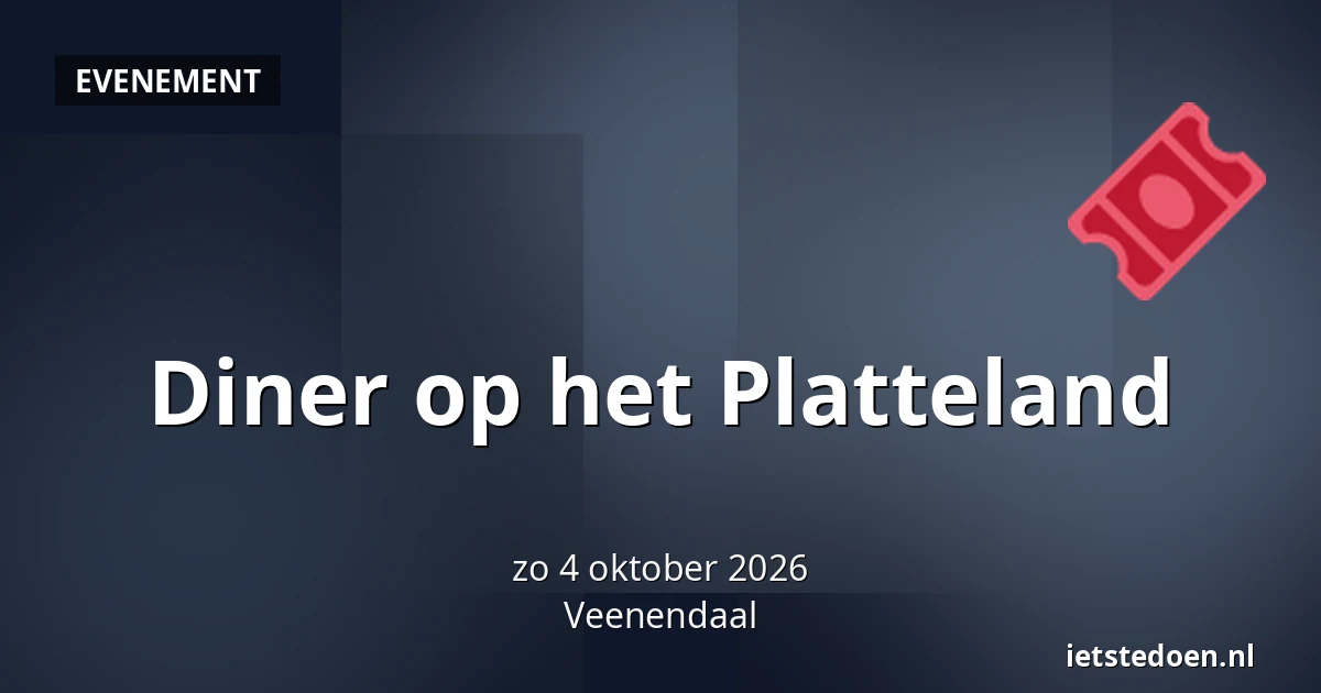 Diner op het Platteland — Dijkstraat 115, Veenendaal