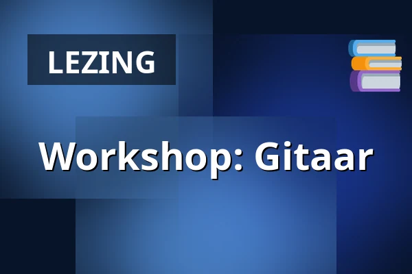 Workshop: Gitaar — Veenendaal