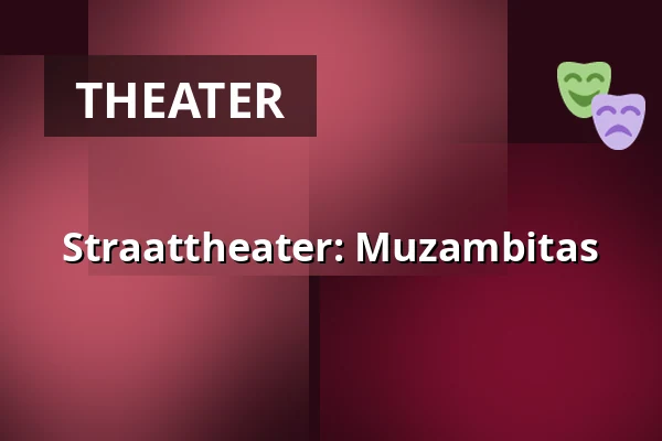 Straattheater: Muzambitas — Veenendaal