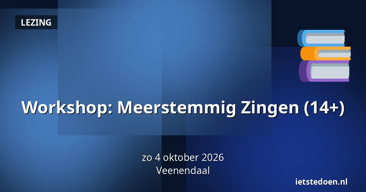 Workshop: Meerstemmig Zingen (14+) — Kees Stipplein 72, Veenendaal