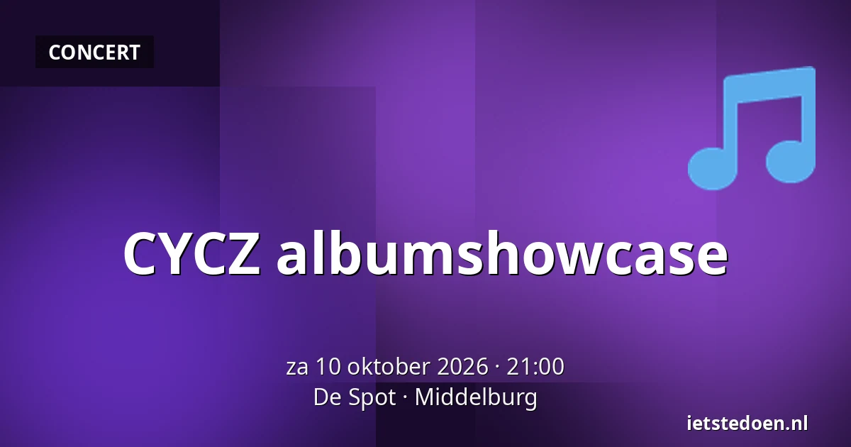 CYCZ albumshowcase — De Spot, Middelburg