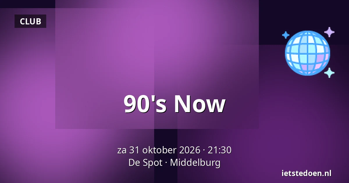 90's Now — De Spot, Middelburg