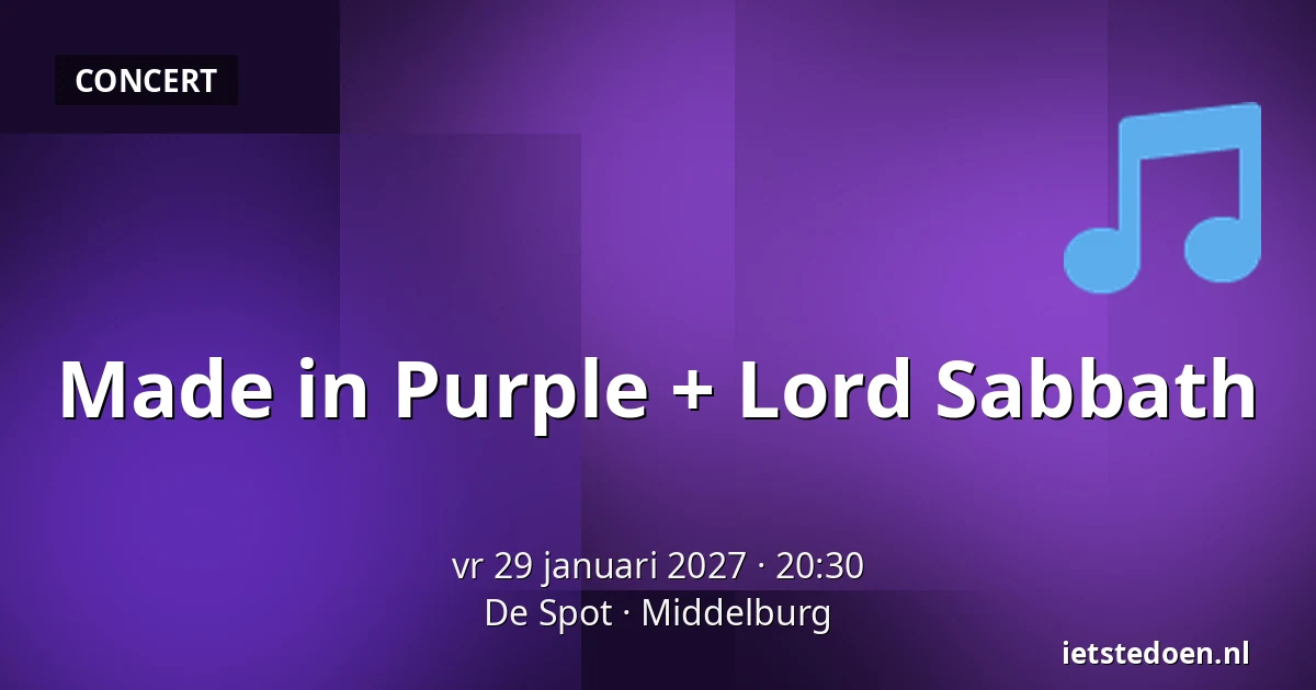 Made in Purple + Lord Sabbath — De Spot, Middelburg