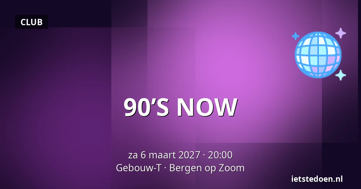 90’S NOW — Gebouw-T, Bergen op Zoom