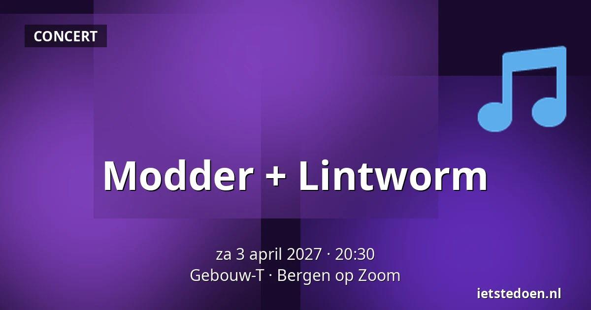 Modder + Lintworm — Gebouw-T, Bergen op Zoom
