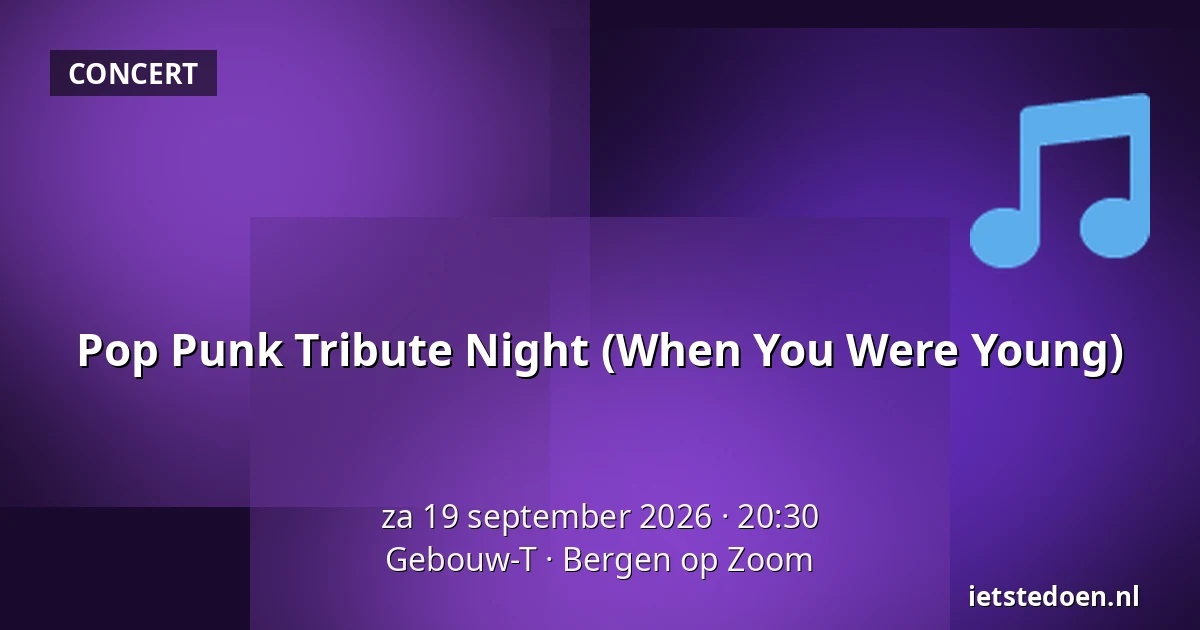 Pop Punk Tribute Night (When You Were Young) — Gebouw-T, Bergen op Zoom