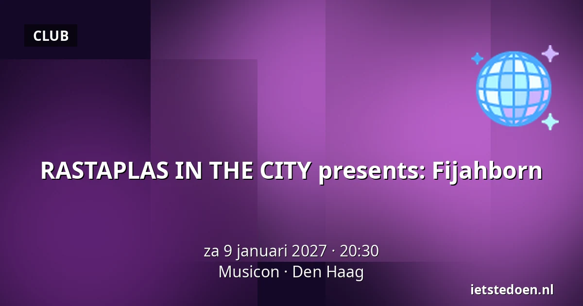 RASTAPLAS IN THE CITY presents: Fijahborn — Musicon, Den Haag