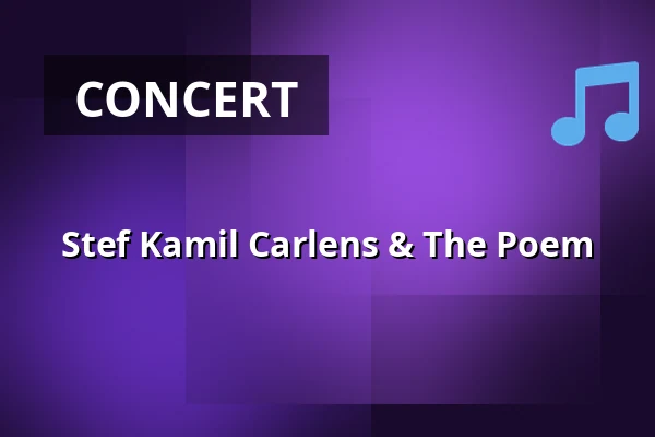 Stef Kamil Carlens & The Poem — Gebouw-T, Bergen op Zoom