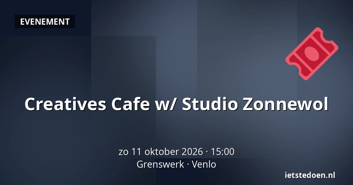 Creatives Cafe w/ Studio Zonnewol — Grenswerk, Venlo