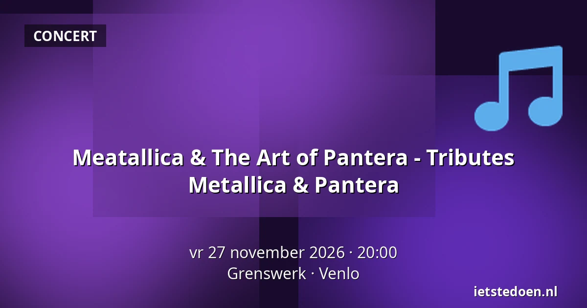 Meatallica & The Art of Pantera - Tributes Metallica & Pantera — Grenswerk, Venlo